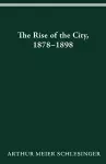 The Rise of the City, 1878-98 cover