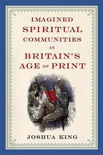 Imagined Spiritual Communities in Britain's Age of Print cover