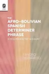 The Afro-Bolivian Spanish Determiner Phrase cover