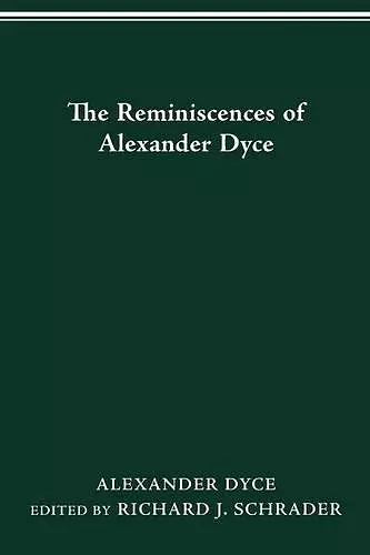 The Reminiscences of Alexander Dyce cover