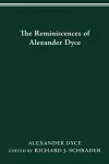 The Reminiscences of Alexander Dyce cover
