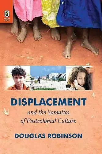 Displacement and the Somatics of Postcolonial Culture cover