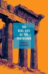 The Real Life of the Parthenon cover