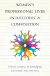 Women's Professional Lives in Rhetoric and Composition cover