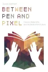Between Pen and Pixel cover