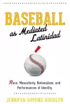 Baseball as Mediated Latinidad cover