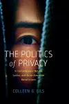 The Politics of Privacy in Contemporary Native, Latinx, and Asian American Metafictions cover