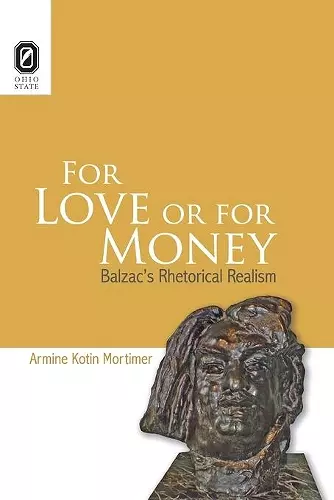 For Love or for Money: Balzac's Rhetorical Realism cover