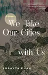 We Take Our Cities with Us cover