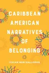 Caribbean American Narratives of Belonging cover