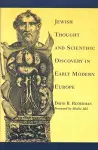 Jewish Thought and Scientific Discovery in Early Modern Europe cover