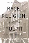 Race, Religion, and the Pulpit cover