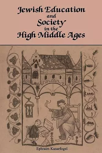 Jewish Education and Society in the High Middle Ages cover