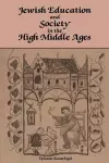Jewish Education and Society in the High Middle Ages cover