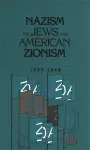 Nazism, The Jews and American Zionism, 1933-1948 cover