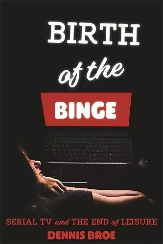 Birth of the Binge cover
