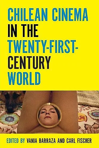 Chilean Cinema in the Twenty-First-Century World cover