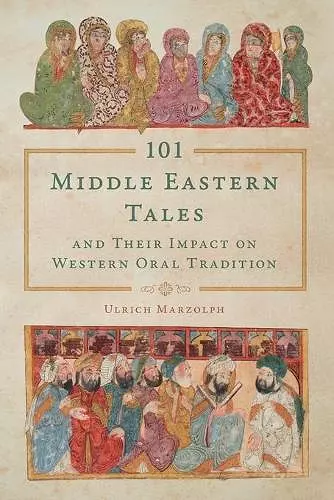 101 Middle Eastern Tales and Their Impact on Western Oral Tradition cover