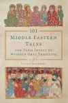 101 Middle Eastern Tales and Their Impact on Western Oral Tradition cover