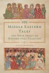 101 Middle Eastern Tales and Their Impact on Western Oral Tradition cover