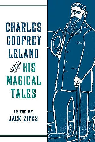 Charles Godfrey Leland and His Magical Tales cover