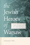 The Jewish Heroes of Warsaw cover