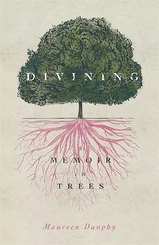 Divining, a Memoir in Trees cover
