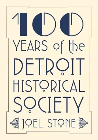 100 Years of the Detroit Historical Society cover