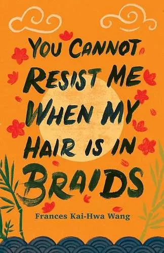 You Cannot Resist Me When My Hair Is In Braids cover