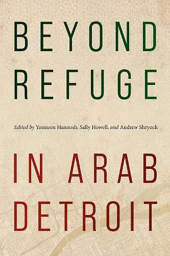 Beyond Refuge in Arab Detroit cover