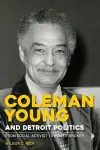 Coleman Young and Detroit Politics cover