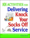 101 Activities for Delivering Knock Your Socks Off Service cover