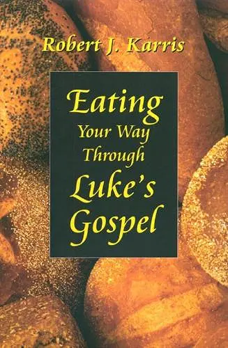 Eating Your Way Through Luke's Gospel cover