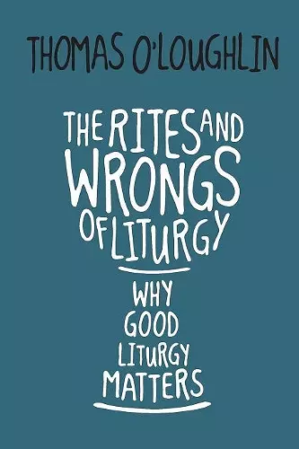 The Rites and Wrongs of Liturgy cover
