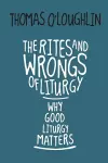 The Rites and Wrongs of Liturgy cover