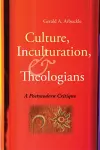 Culture, Inculturation, and Theologians cover