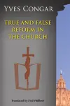True and False Reform in the Church cover