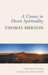 A Course in Desert Spirituality cover