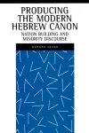 Producing the Modern Hebrew Canon cover