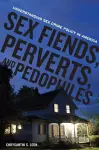 Sex Fiends, Perverts, and Pedophiles cover