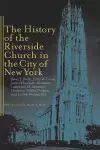 The History of the Riverside Church in the City of New York cover