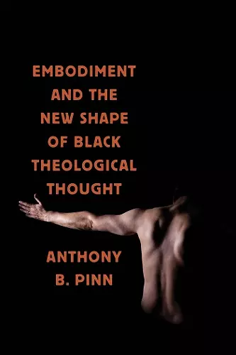 Embodiment and the New Shape of Black Theological Thought cover