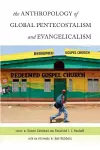 The Anthropology of Global Pentecostalism and Evangelicalism cover