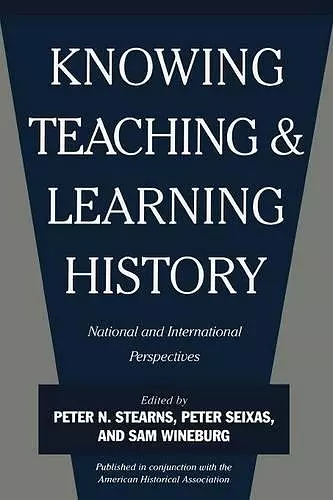 Knowing, Teaching, and Learning History cover