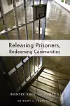 Releasing Prisoners, Redeeming Communities cover