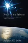 Prophets and Protons cover