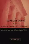 The Supreme Court in the Intimate Lives of Americans cover