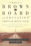 What Brown v. Board of Education Should Have Said cover