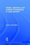 Parties, Elections, and Political Participation in Latin America cover