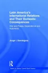 Latin America's International Relations and Their Domestic Consequences cover
